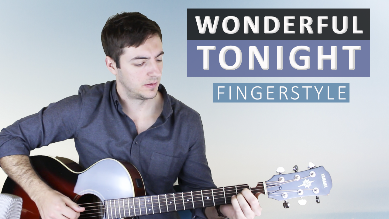 Wonderful Tonight by Eric Clapton (Fingerstyle Guitar Lesson)